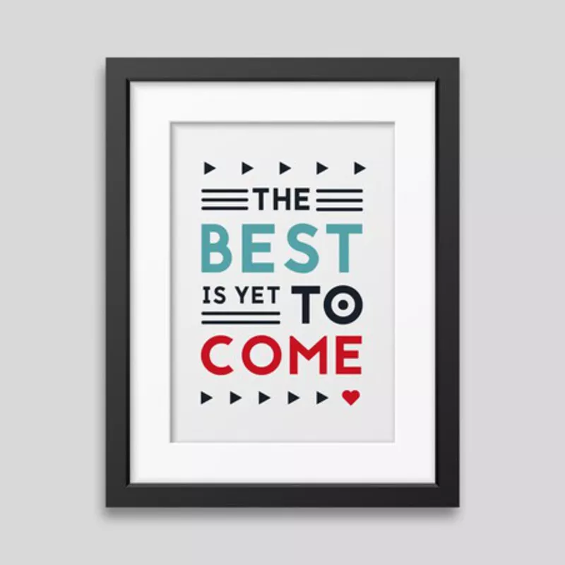 Affiche encadrée The best is yet to come